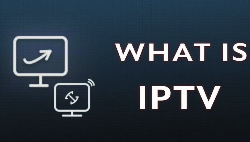 WHAT IS IPTV